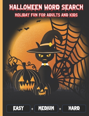 Halloween Word Search Holiday Fun For Adults and Kids: Perfect Halloween Gifts for adults and Kids and Adults - Easy Medium and Hard Levels with Answe -