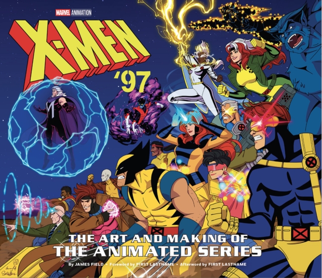 X-Men '97: The Art and Making of the Animated Series - James Field