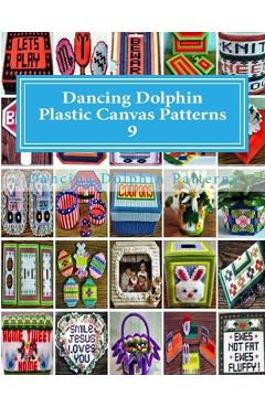 Coperta cărții 'Dancing Dolphin Plastic Canvas Patterns 9: DancingDolphinPatterns.com - Dancing Dolphin Patterns'