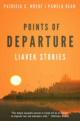 Points of Departure: Liavek Stories - Patricia C. Wrede