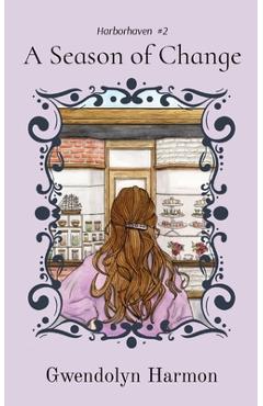 Poza produsului A Season of Change - Gwendolyn Harmon
