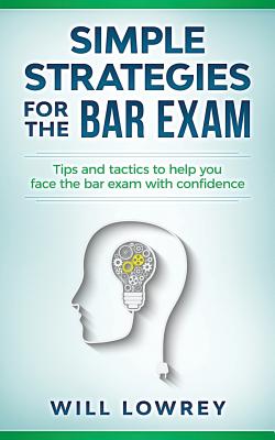 Coperta cărții 'Simple Strategies for the Bar Exam - Will Lowrey'