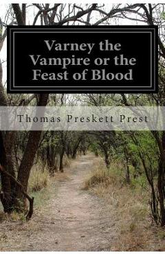 Coperta cărții 'Varney the Vampire or the Feast of Blood - Thomas Preskett Prest'