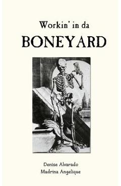 Coperta cărții 'Workin' in da Boneyard - Madrina Angelique'
