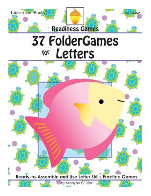 Coperta cărții '37 FolderGames for Letters: Ready-to-Assemble & Use Letter Skills Practice Games - Marilynn G. Barr'