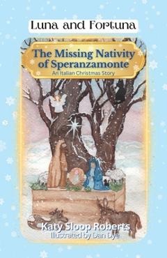 Poza produsului The Missing Nativity of Speranzamonte: An Italian Christmas Story - Katy S. Roberts