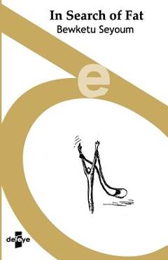 Poza produsului In Search of Fat - Bewketu Seyoum