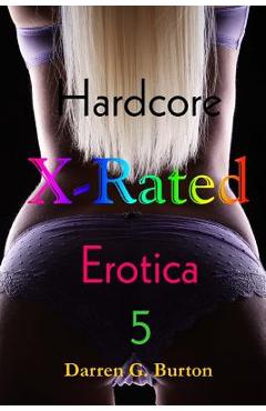 Poza produsului X-Rated Hardcore Erotica 5 - Darren G. Burton
