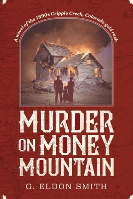 Coperta cărții 'Murder on Money Mountain - G. Eldon Smith'