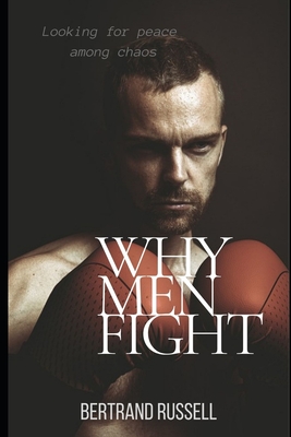 Why men fight: Looking for peace among chaos - Josue Batta