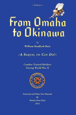 Coperta cărții 'Seabees, From Omaha To Okinawa: A Sequel to Can Do! - William Bradford Huie'