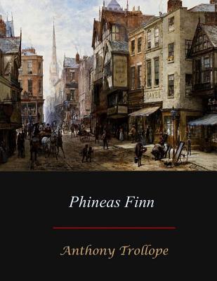 Phineas Finn - Anthony Trollope