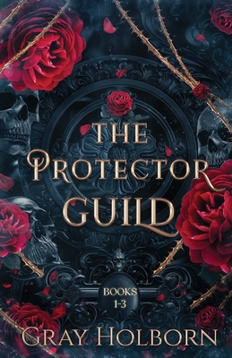 Coperta cărții 'The Protector Guild: Books 1-3 - Gray Holborn'