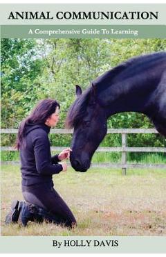 Poza produsului Animal Communication: A Comprehensive Guide to Learning - Holly Davis