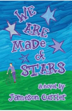 Coperta cărții 'We Are Made of Stars - Jameson Currier'