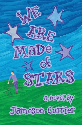 Coperta cărții 'We Are Made of Stars - Jameson Currier'
