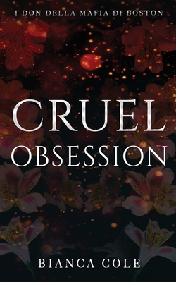 Cruel Obsession - Bianca Cole