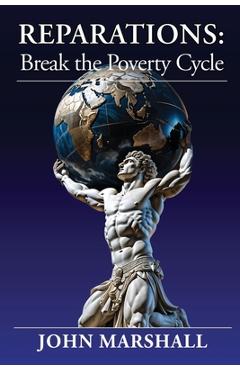 Coperta cărții 'Reparations: Break the Poverty Cycle - John Marshall'