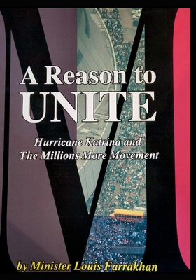 Coperta cărții 'A Reason To Unite: Hurricane Katrina and the Millions More Movement - The Honorable Minister Louis Farrakhan'