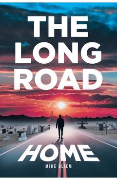 Coperta cărții 'The Long Road Home - Mike Gliem'