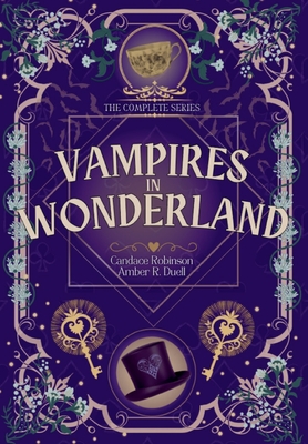 Vampires in Wonderland: The Complete Series - Amber R. Duell