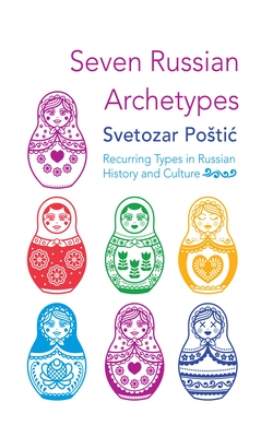 Seven Russian Archetypes - Svetozar Postic