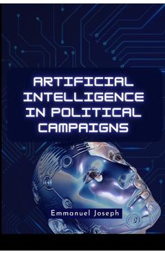 Coperta cărții 'Artificial Intelligence in Political Campaigns - Emmanuel Joseph'