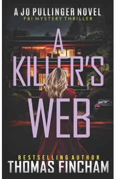 Coperta cărții 'A Killer's Web: FBI Mystery Thriller - Thomas Fincham'