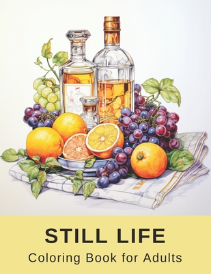 Coperta cărții 'Still Life Coloring Book for Adults: 40 Pages of Varied Realistic Still Lifes - Emma Papersuite'