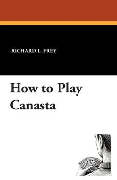 Poza produsului How to Play Canasta - Richard L. Frey