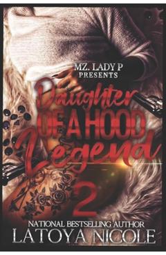 Coperta cărții 'Daughter of a Hood Legend 2 - Latoya Nicole'