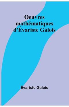 Coperta cărții 'Oeuvres mathématiques d'Évariste Galois - Évariste Galois'