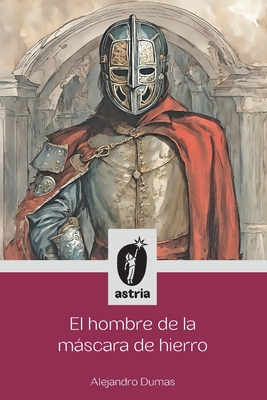 El hombre de la máscara de hierro - Alejandro Dumas