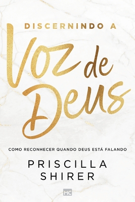 Coperta cărții 'Discernindo a voz de Deus: Como reconhecer quando Deus está falando - Priscilla Shirer'