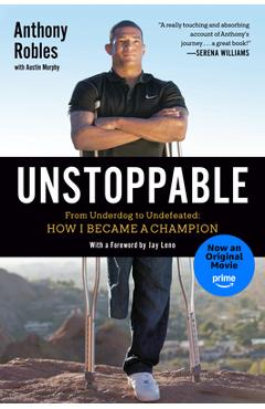 Coperta cărții 'Unstoppable: From Underdog to Undefeated: How I Became a Champion - Anthony Robles'
