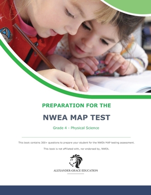 NWEA Map Test Preparation - Grade 4 Physical Science - James W. Alexander