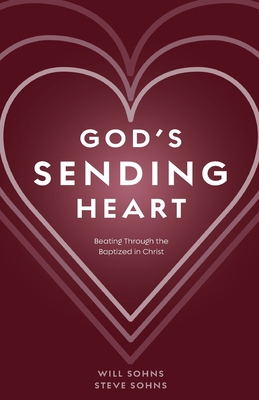 Coperta cărții 'God's Sending Heart: Beating Through the Baptized in Christ - Will Sohns'