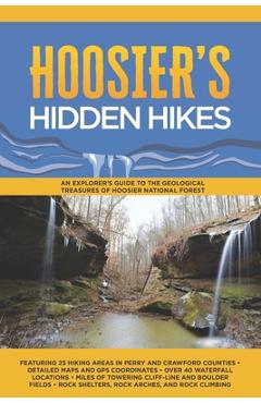 Coperta cărții 'Hoosier's Hidden Hikes: An explorer's guide to the geological treasures of Hoosier National Forest - Timothy Stoops'