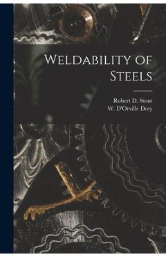Poza produsului Weldability of Steels - Robert D. (robert Daniel) 1915- Stout