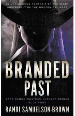Coperta cărții 'Branded Past: A Contemporary Western Thriller - Randi A. Samuelson-brown'