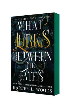 What Lurks Between the Fates - Harper L. Woods