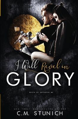 I Will Revel in Glory - C. M. Stunich