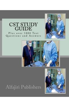 Coperta cărții 'CST Study Guide: Plus over 1000 Questions and Answers - Alfajiri Publishers'