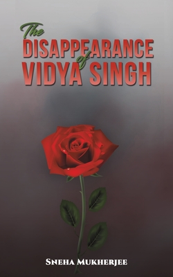 The Disappearance of Vidya Singh - Mukherjee Sneha