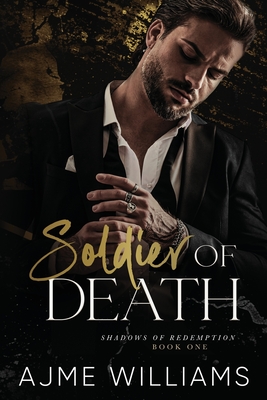 Soldier of Death: A Dark, Mafia Romance - Ajme Williams