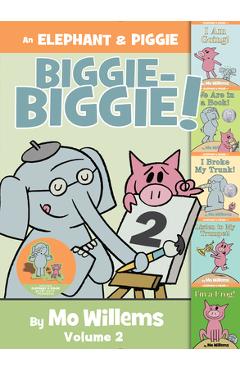 Coperta cărții 'An Elephant & Piggie Biggie-Biggie!, Volume 2 - Mo Willems'