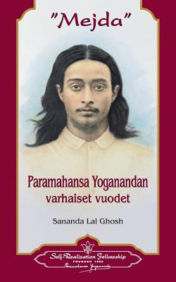 Mejda: Paramahansa Yoganandan varhaiset vuodet (Finnish) - Sananda Lal Gosh