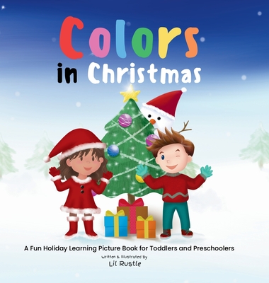 Colors in Christmas: A Fun Holiday Learning Picture Book for Toddlers and Preschoolers - Lil Rustle