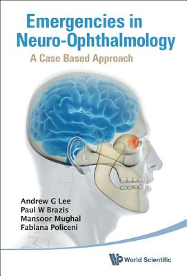 Coperta cărții 'Emergencies in Neuro-Ophthalmology: A Case Based Approach - Andrew G. Lee'