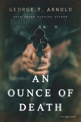 An Ounce of Death - George T. Arnold